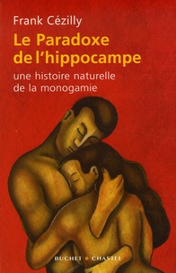 Frank Cézilly - Le Paradoxe de l'hippocampe - Une histoire naturelle de la monogamie.
