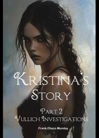 Kristina's Story: Vulich Investigations