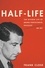 Half-Life. The Divided Life of Bruno Pontecorvo, Physicist or Spy