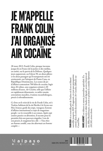 Je m'appelle Frank Colin. J'ai organisé Air Cocaïne