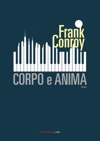 Frank Conroy - Corpo e anima.