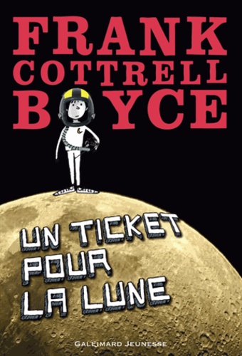 Frank Cottrell Boyce - Un ticket pour la lune.