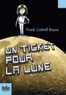 Frank Cottrell Boyce - Un ticket pour la Lune.