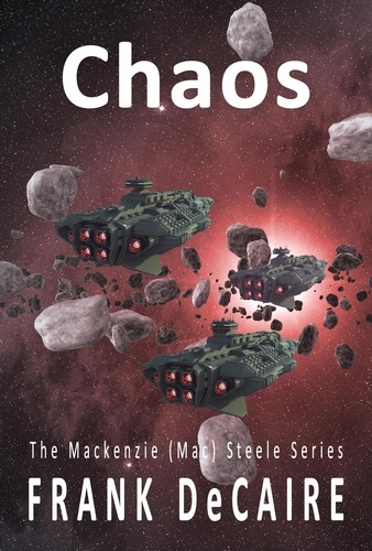  Frank DeCaire - Chaos - The Mackenzie (Mac) Steele Series, #3.