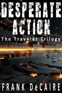  Frank DeCaire - Desperate Action - The Traveler Series, #1.