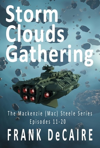  Frank DeCaire - Storm Clouds Gathering - The Mackenzie (Mac) Steele Series, #2.
