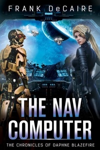  Frank DeCaire - The Nav Computer - The Chronicles of Daphne Blazefire, #3.