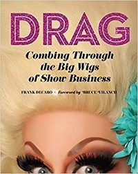 Frank DeCaro - Drag - Combing through the big wings of show business.