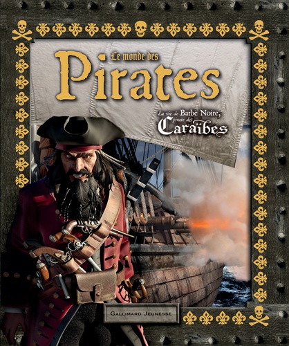 Frank DeNota et William Teach - Le monde des pirates - La vie de Barbe Noire, pirate des Caraïbes.