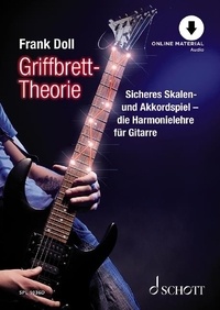 Frank Doll - Griffbrett-Theorie - Sicheres Skalen- und Akkordspiel - die Harmonielehre für Gitarre. guitar. Méthode..