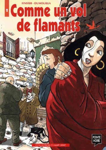 Frank Dumouilla et Ramon Finster - Comme Un Vol De Flamants. Tome 2.