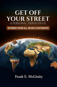 Get Off Your Street: Stories from All Seven Continents