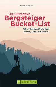 Die ultimative Bergsteiger-Bucket-List