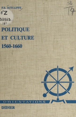 Politique et culture. 1560-1660