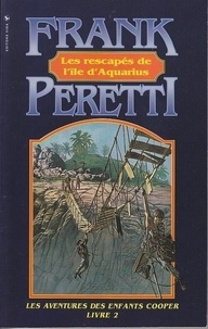 Frank edward Peretti - Les rescapés de l'île Aquarius.