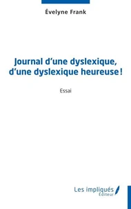 Journal d'une dyslexique, d'une dyslexique heureuse !