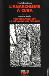 L'anarchisme à Cuba suivi de Augustin Souchy, Témoignage sur la révolution cubaine
