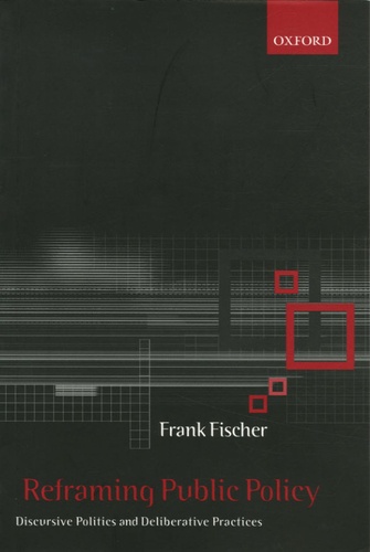Frank Fischer - Reframing Public Policy - Discursive Politics and Deliberative Practices.