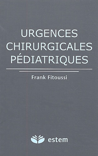 Frank Fitoussi - Urgences chirurgicales pédiatriques.