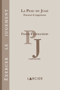 Frank Fleerackers - La peau du juge - Exercer le jugement.