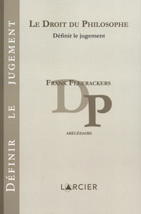 Frank Fleerackers - Le droit du philosophe - Définir le jugement.