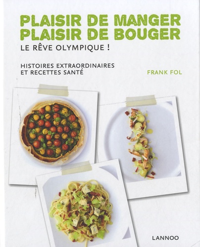 Frank Fol - Plaisir de manger, plaisir de bouger - Le rêve olympique.