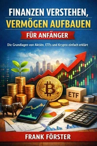 Finanzen verstehen, Vermögen aufbauen für Anfänger