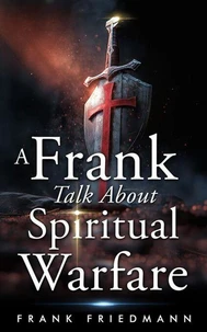 A Frank Talk About Spiritual Warfare