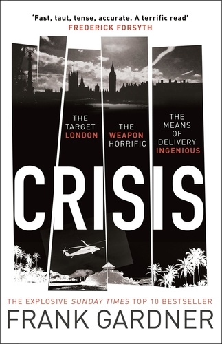 Frank Gardner - Crisis - the action-packed Sunday Times No. 1 bestseller.