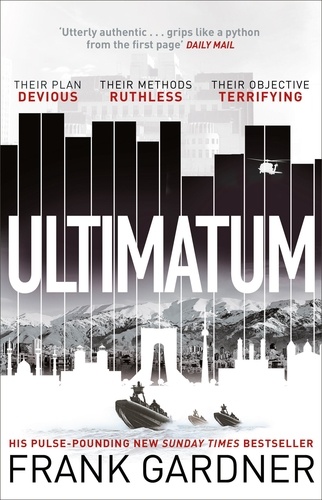 Frank Gardner - Ultimatum - The explosive thriller from the No. 1 bestseller.