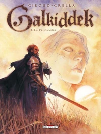 Galkiddek Tome 01 : La Prisonnière