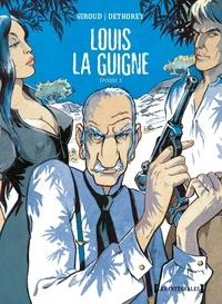 Frank Giroud et Jean-Paul Dethorey - Louis la Guigne  : Episode 3 - Tomes 9 à 13.