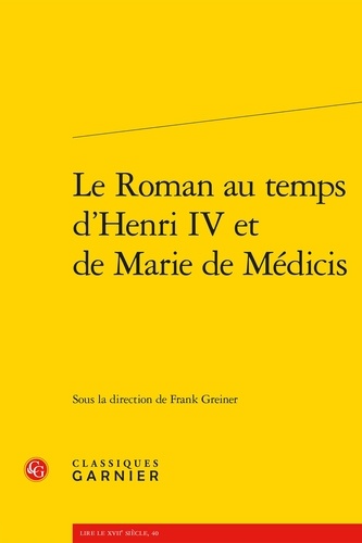 Le Roman au temps d'Henri IV et de Marie de Médicis