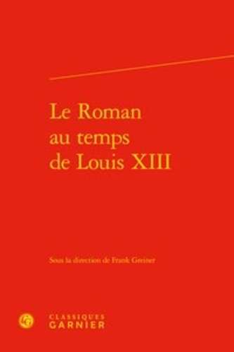 Le Roman au temps de Louis XIII