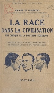 Frank H. Hankins et George Montandon - La race dans la civilisation - Une critique de la doctrine nordique.