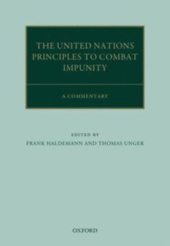 Frank Haldemann et Thomas Unger - The United Nations Principles to Combat Impunity : A Commentary.