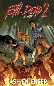 Frank Hannah et Oscar Bazaldua - Evil Dead 2 Tome 1 : Ash en enfer.