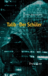 Frank Hartmann - Talib - Der Schüler - Thriller.