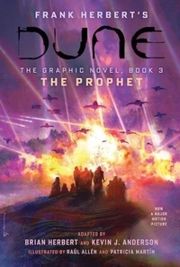 Frank Herbert et Kevin James Anderson - Dune The Graphic Novel Tome 3 : The prophet.