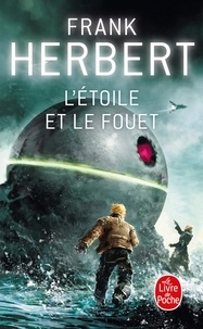 Frank Herbert - L'Etoile et le fouet.