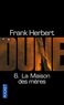 Frank Herbert - Le cycle de Dune Tome 6 : La maison des mères.