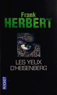 Frank Herbert - Les yeux d'Heisenberg.