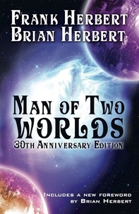  Frank Herbert et  Brian Herbert - Man of Two Worlds.