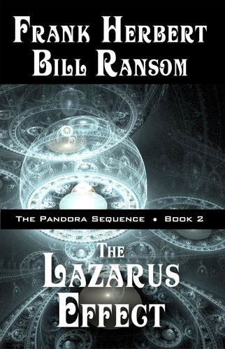  Frank Herbert et  Bill Ransom - The Lazarus Effect - Pandora Sequence, #2.