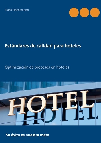 Estándares de calidad para hoteles. Optimización de procesos en hoteles