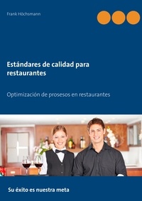 Frank Höchsmann - Estándares de calidad para restaurantes - Optimización de procesos en restaurantes.