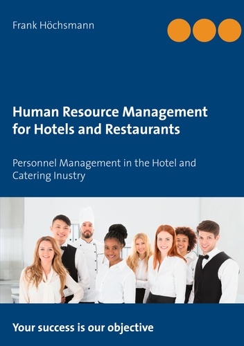 Human Resource Management for Hotels and Restaurants. Personnel Management in the Hotel and Catering Inustry