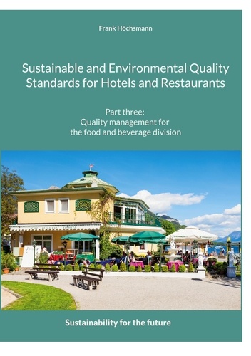 Sustainable and Environmental Quality Standards for Hotels and Restaurants. Part three: Quality management for the food and beverage division