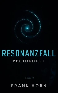 Resonanzfall – Protokoll I