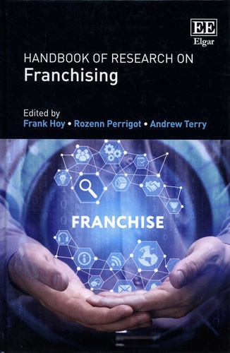 Frank Hoy et Rozenn Perrigot - Handbook of Research on Franchising.